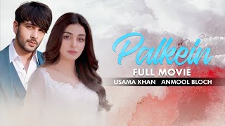 Palkein (پلکیں) | Full Movie | Usama Khan, Anmol Baloch | Heartbreaking Love Story | C4B1G