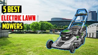 ✅ Best Electric Lawn Mowers of 2024 | Top 5 Best Electric Lawn Mowers of 2024