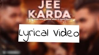 JEE KARDA | G KHAN | KHAN SAAB | GARRY SANDHU | JEE KARDA(Lyrics) | JEE KARDA LYRICAL VIDEO