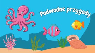 Podwodne przygody 🐠 🐙 🌊 -  Piosenki dla dzieci | Edukacyjne bajki dla dzieci do śpiewania