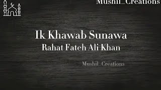 Ik Khawab Sunawa| Rahat Fateh Ali Khan | Official Naat Lyrics | Ft. Mushil Creations
