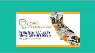 The May Revise, H.R. 1, and the Future of CA's Safety Net