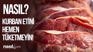 KURBAN ETİNİ NEDEN HEMEN TÜKETİLMEZ, DİNLENDİRİLİR? NASIL SAKLANIR? #kurban #bayramı #et #nasıl