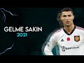 Cristiano Ronaldo - Gelme Sakin • Taylan Kaya • 2021