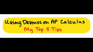 Top 5 Tips for Using Desmos on the AP Calculus Exam