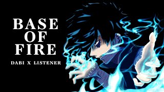 Base of Fire | Dabi x Listener {BNHA ASMR Fanfiction Reading}