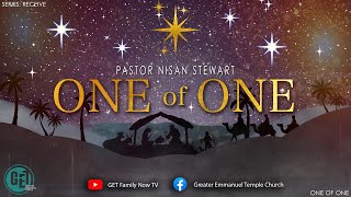 'One of One' with Pastor Nisan Stewart 12/22/2024