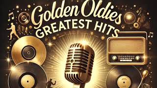 Golden Oldies Greatest Hits 50s 60s 70s