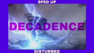 Disturbed - Decadence (SPED UP)