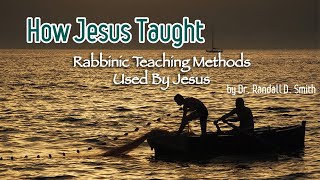 Dr. Randall Smith - How Jesus Taught