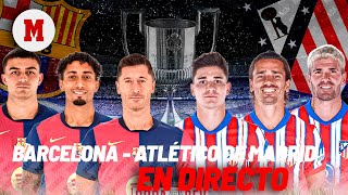 EN DIRECTO I Barcelona - Atlético de Madrid, Copa del Rey en vivo