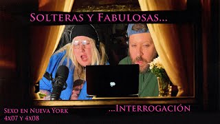 Solteras y fabulosas... Interrogación - Sexo en Nueva York 4x07y 4x08