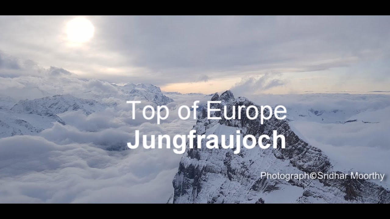 Jungfraujoch, Switzerland - Top Of Europe - Vlog - YouTube