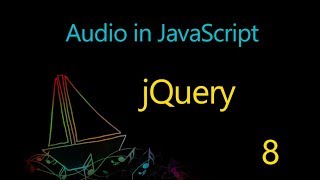 Audio in JavaScript - 08 - jQuery
