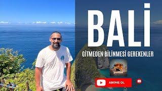 Bali'ye gitmeden bilinmesi gerekenler PART I