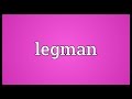 Legman Meaning