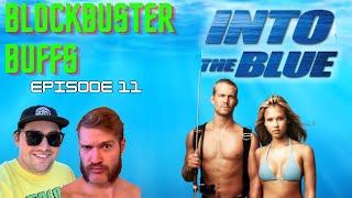 13 | THE MOST 2005 MOVIE OF 2005 - Into the Blue (2005) | Blockbuster Buffs Podcast