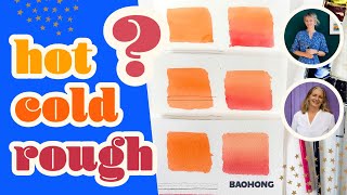 Baohong Watercolor Paper: hot press, cold press and rough. What is the difference?