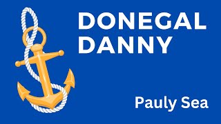 Donegal Danny: Epic Irish Folk Saga 🍀 Acoustic Guitar, Fiddle Magic \u0026 The Dubliners' by Pauly Sea 🎸✨