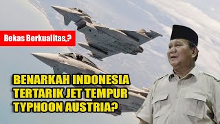 Bekas Berkualitas, Benarkah? Indonesia Tertarik Jet Tempur Typhoon Austria?