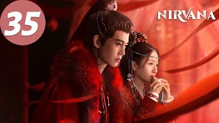 ENG SUB | Love of Nirvana | EP35 | 流水迢迢 | Ren Jialun, Li Landi, Xu Zhengxi