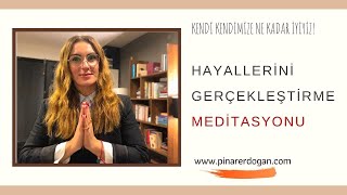 Hayalini Gerçekleştirme Meditasyonu