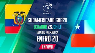 ECUADOR VS CHILE SUDAMERICANO SUB 20 EN VIVO