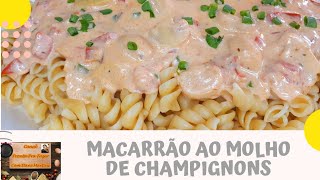 Macarrão Ao Molho De Champignon / Por Dani Martins #298