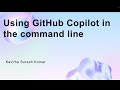 Using GitHub Copilot in the command line