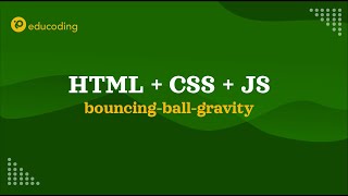 HTML + CSS + JavaScript - Bouncing Ball Gravity (Tutorials)