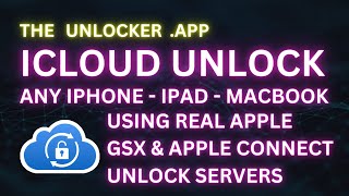 How To Unlock iCloud Activation Lock via Apple GSX & Apple Connect Servers from The Unlocker App