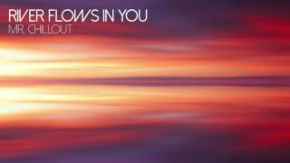 Mr. Chillout- River Flows In You