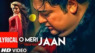 Adnan Sami "O Meri Jaan"  Lyrical Video  | Teri Kasam | Feat. Amisha Patel | Super Hit Romantic Song