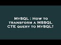 MySQL : How to transform a MSSQL CTE query to MySQL?