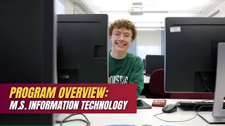 Program Overview: M.S. Information Technology