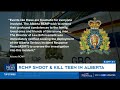 teen fatally shot after alleged altercation with alta. rcmp