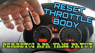 Cara Mudah Reset Throttle Body Saga FLX - Perbetoi Apa Yang Patut