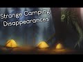 Strange Camping Disappearances