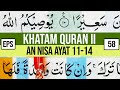 KHATAM QURAN II SURAH AN NISA AYAT 11-14 TARTIL  BELAJAR MENGAJI EP 58