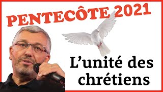 La Force de l’Unité des Chrétiens - Avec le pasteur Carlos Payan - Pentecôte 2021