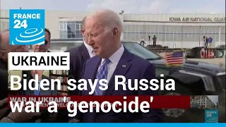 Russia war a 'genocide': Biden's comments welcomed by Zelensky • FRANCE 24 English