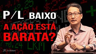 As ações com P/L baixo estão baratas?