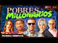 POBRES MILLONARIOS - PELICULA COMEDIA  EN ESPANOL LATINO