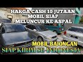 Harga mulai 10 juta|| siap meluncur ke aspal||Pembelian cash only||Harga murah berkualitas ||