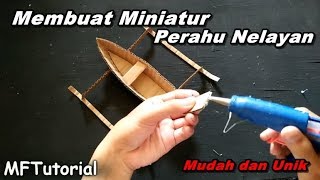 KREATIF!!! Membuat Miniatur Perahu Nelayan Dari Kardus | Ide Kreatif