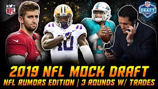 2019 NFL MOCK DRAFT W/ TRADES: NFL Rumors Edition | 3 Rounds