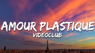 Videoclub - Amour plastique (Paroles/Lyrics)