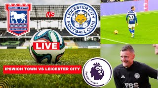 Ipswich Town vs Leicester City 1-1 Live Premier League Football EPL Match Today Score Highlights