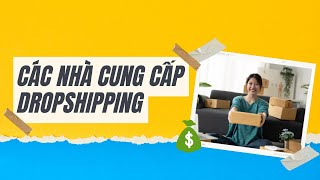 Các nhà cung cấp Dropshipping | Căn bản về nguồn hàng Dropship