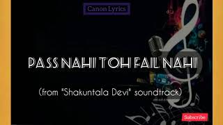 Pass nahi toh fail nahi– Shakuntala Devi| lyrics| Vidya Balan| Sunidhi Chauhan|